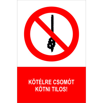 Kötélre csomót kötni tilos