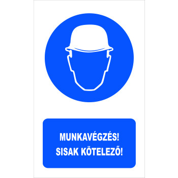 Munkavégzés! Sisak kötelező!