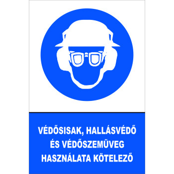 Védősisak, hallásvédő és védőszemüveg használata kötelező!