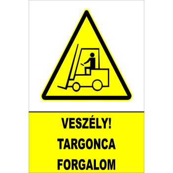 Veszély! Targonca forgalom!