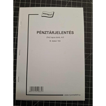 Pénztárjelentés, B. Kisker 104 25x2lapos 2 oldalas  a/5 tömb