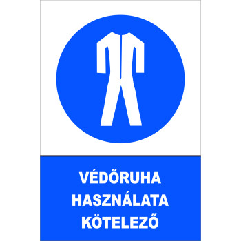 Védőruha használata kötelező!