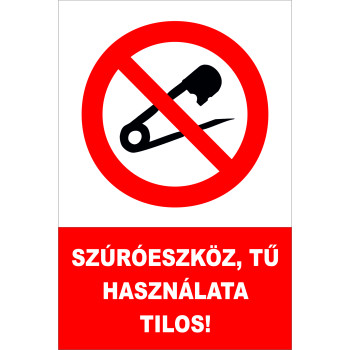 Szúróeszköz, tű használata tilos!