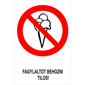 Fagylaltot behozni tilos!