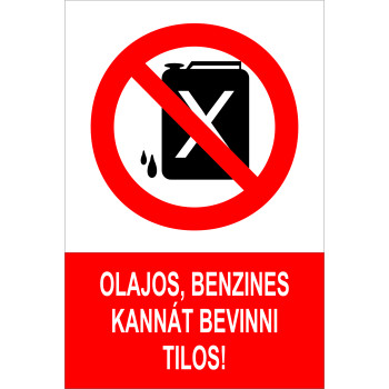 Olajos, benzines kannát bevinni tilos!