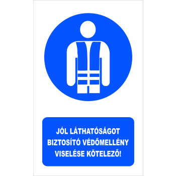 Jól láthatóságot biztosító védőmellény viselése kötelező!
