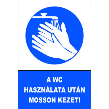 A WC használata után mosson kezet!