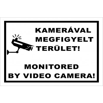 Kamerával megfigyelt terület! Monitored by video camera! 03