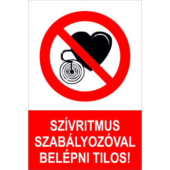 Szívritmus szabályozóval belépni tilos!