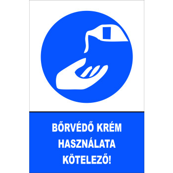 Bőrvédő krém használata kötelező!