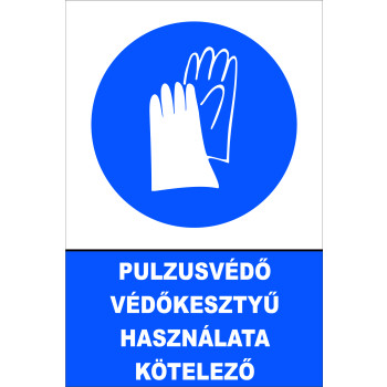 Pulzusvédő védőkesztyű használata kötelező!
