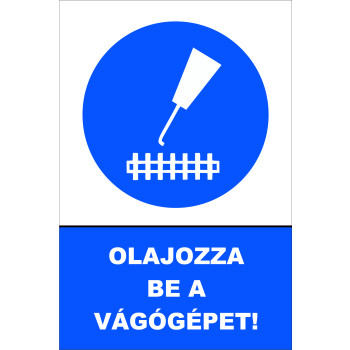 Olajozza be a vágógépet!