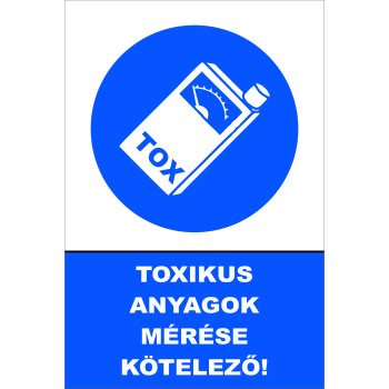 Toxikus anyagok mérése kötelező!