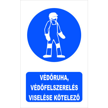 Védőruha, védőfelszerelés viselése kötelező