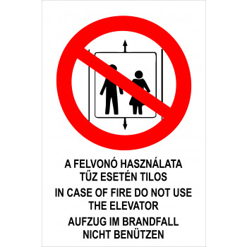 A felvonó használata tűz esetén tilos