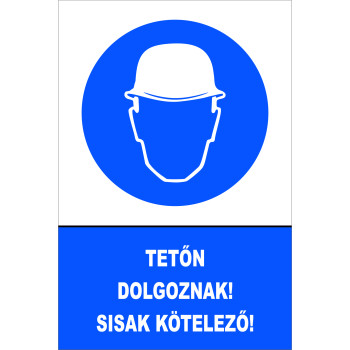 Tetőn dolgoznak! Sisak kötelező!