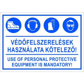 Védőfelszerelések használata kötelező!