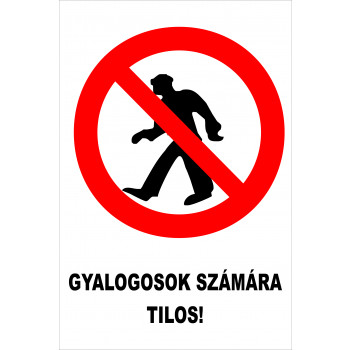 Gyalogosok számára tilos! 02