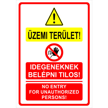 Üzemi terület, idegeneknek belépni tilos! álló