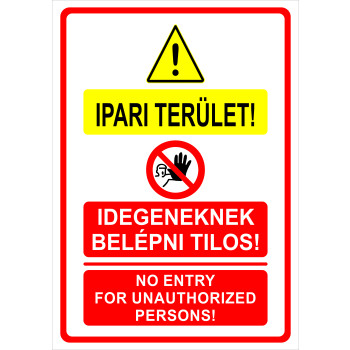 Ipari terület, idegeneknek belépni tilos! álló