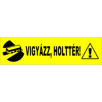 Vigyázz Holttér matrica