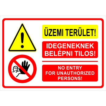 Üzemi terület, idegeneknek belépni tilos! fekvő
