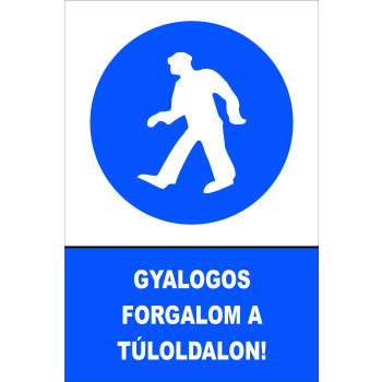 Gyalogos forgalom a túloldalon!