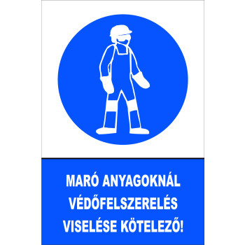 Maró anyagoknál védőfelszerelés viselése kötelező!