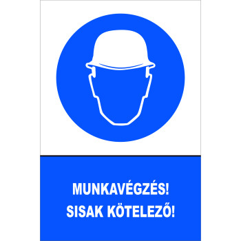 Munkavégzés! Sisak kötelező!