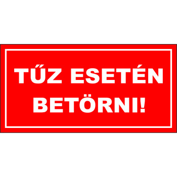 Tűz esetén betörni matrica
