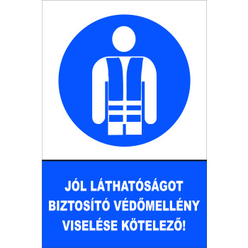 Jól láthatóságot biztosító védőmellény viselése kötelező!