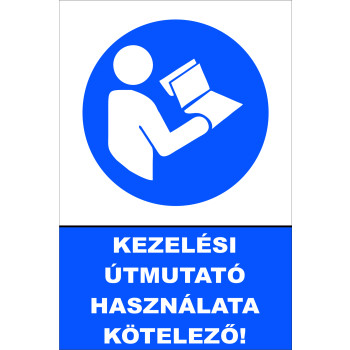 Kezelési útmutató használata kötelező!