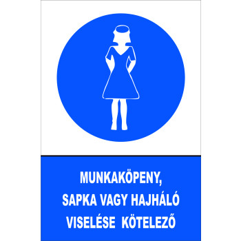 Munkaköpeny, sapka vagy hajháló viselése kötelező!