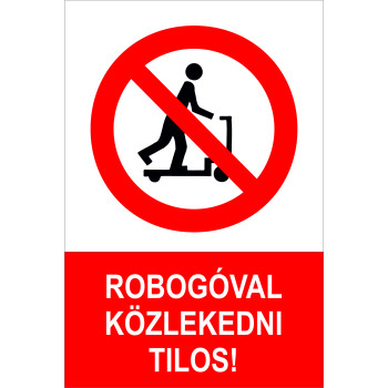 Robogóval közlekedni tilos!