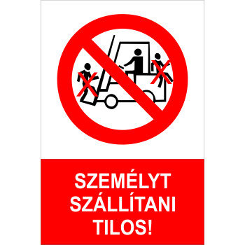 Személyt szállítani tilos!