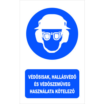 Védősisak, hallásvédő és védőszemüveg használata kötelező