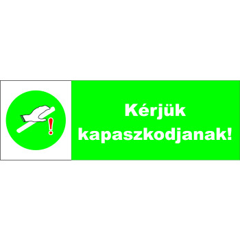 Kérjük kapaszkodjanak matrica