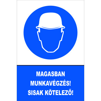 Magasban munkavégzés! Sisak kötelező!