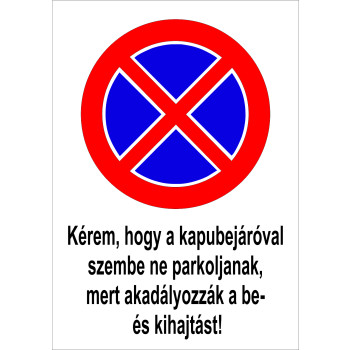 A kapuval szembe kérem NE parkoljanak!
