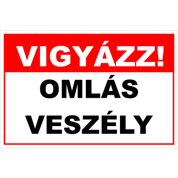 Vigyázz! Omlásveszély!